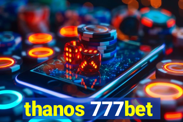 thanos 777bet